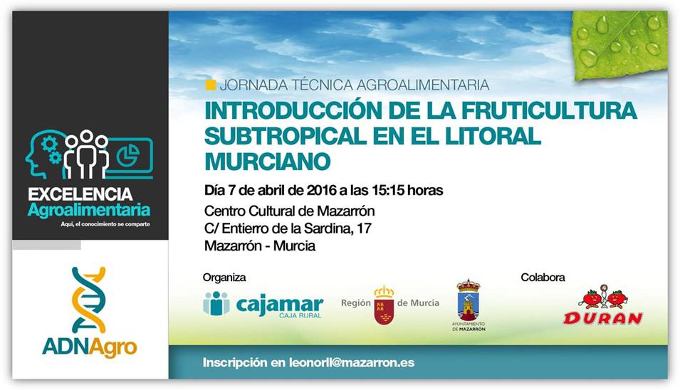 Día 7 de abril. Jornada  'Introducción de la fruticultura subtropical en el litoral murciano'