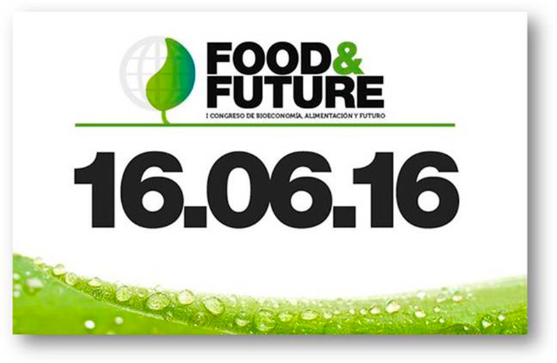 Día 16 de junio. I Congreso de Bioeconomía, Alimentación y Futuro 'Food&Future'