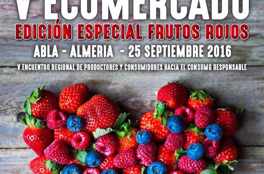 Día 25 de septiembre. V Ecomercado de Abla ‘Especial Frutos Rojos’