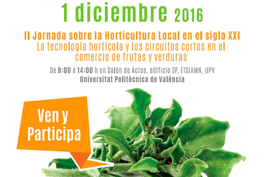 Día 1 de diciembre.  II Jornada  sobre Horticultura Local en el siglo XXI. Valencia