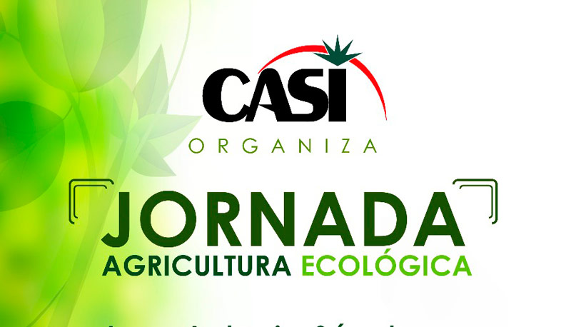 Día 24 de mayo. Jornada sobre agricultura ecológica en CASI