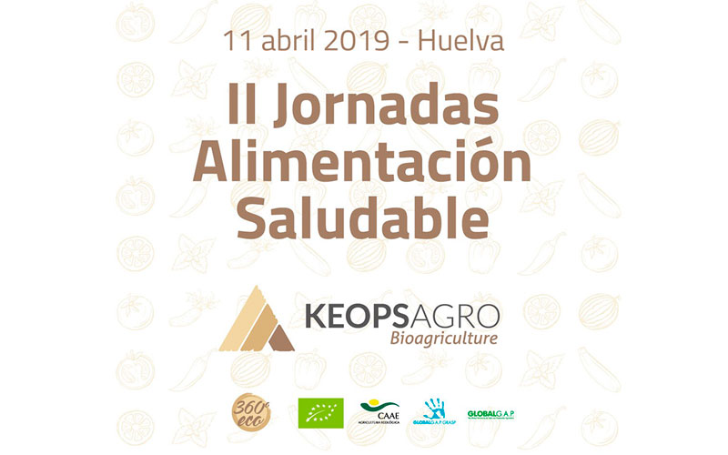 Día 11 de abril. II Jornadas Alimentación Saludable de Keops Agro. Huelva