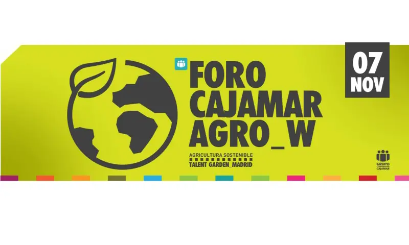 Día 7 de noviembre. Foro Cajamar Agro 'Agricultura sostenible'
