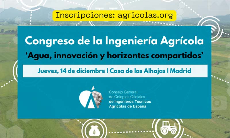 Día 14 de diciembre. Congreso de la Ingeniería Agrícola ‘Agua, innovación y horizontes compartidos’