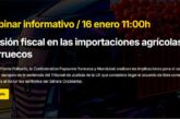 Día 16 de enero. Webinar 'Evasión fiscal en las importaciones agrícolas de Marruecos'